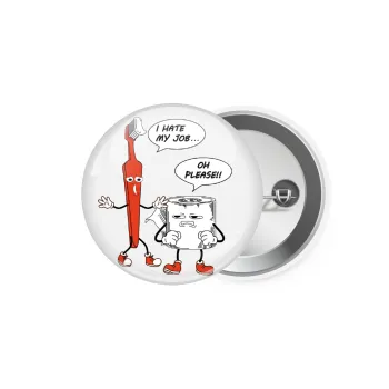 I hate my job, Κονκάρδα παραμάνα 5.9cm