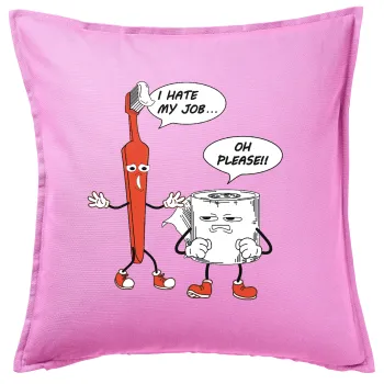 I hate my job, Sofa cushion Pink 50x50cm includes filling