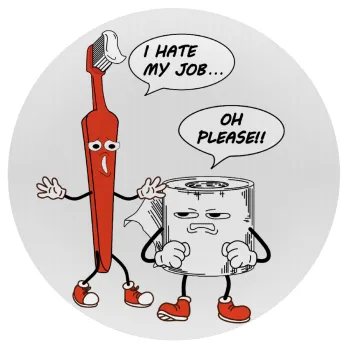 I hate my job, Mousepad Στρογγυλό 20cm