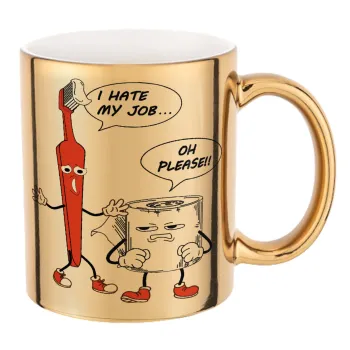 I hate my job, Mug ceramic, gold mirror, 330ml