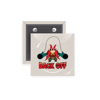 Yosemite Sam Back OFF, Κονκάρδα παραμάνα τετράγωνη 5x5cm