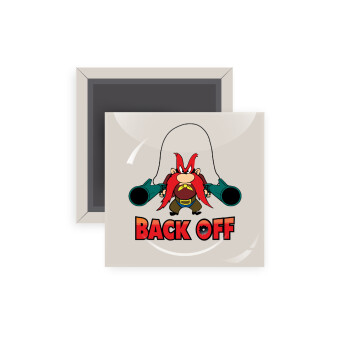 Yosemite Sam Back OFF, Μαγνητάκι ψυγείου τετράγωνο διάστασης 5x5cm