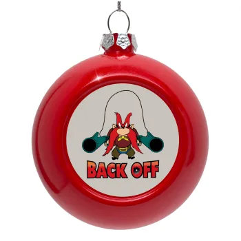 Yosemite Sam Back OFF, Red Christmas tree ornament bauble 8cm