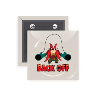 Yosemite Sam Back OFF, Κονκάρδα παραμάνα τετράγωνη 5x5cm