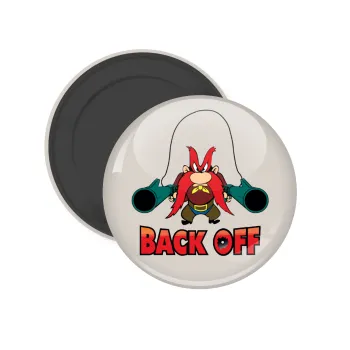 Yosemite Sam Back OFF, Μαγνητάκι ψυγείου στρογγυλό διάστασης 5cm
