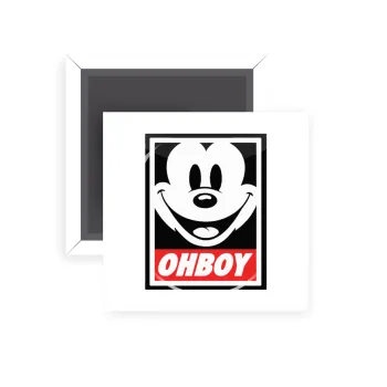 Oh boy μίκυ, Μαγνητάκι ψυγείου τετράγωνο διάστασης 5x5cm