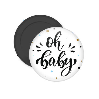 Oh baby, Μαγνητάκι ψυγείου στρογγυλό διάστασης 5cm