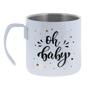 Oh baby, Mug Stainless steel double wall 400ml