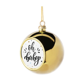 Oh baby, Golden Christmas tree ball ornament 8cm