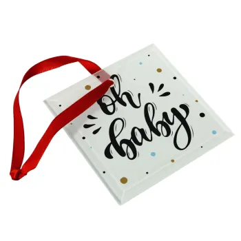 Oh baby, Christmas ornament, glass square ornament 9x9cm