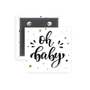 Oh baby, Κονκάρδα παραμάνα τετράγωνη 5x5cm