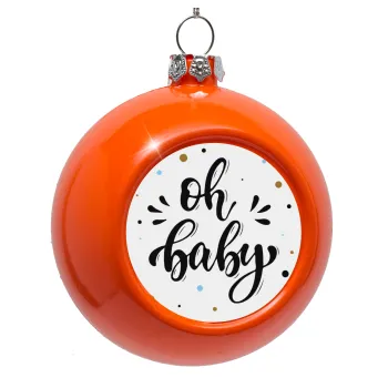 Oh baby, Στολίδι Χριστουγεννιάτικη μπάλα δένδρου Πορτοκαλί 8cm