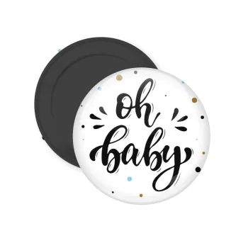 Oh baby, Μαγνητάκι ψυγείου στρογγυλό διάστασης 5cm