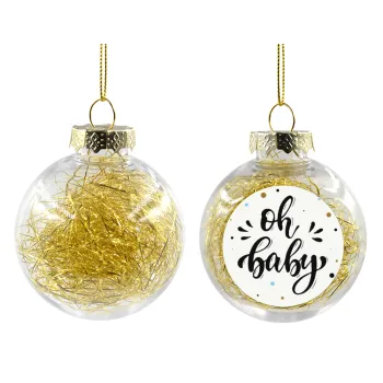 Oh baby, Στολίδι Χριστουγεννιάτικη μπάλα δένδρου διάφανη με χρυσό γέμισμα 8cm