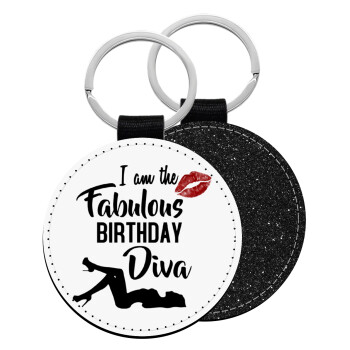 I am the fabulous Birthday Diva, Μπρελόκ Δερματίνη, στρογγυλό ΜΑΥΡΟ (5cm)
