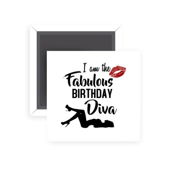 I am the fabulous Birthday Diva, Μαγνητάκι ψυγείου τετράγωνο διάστασης 5x5cm