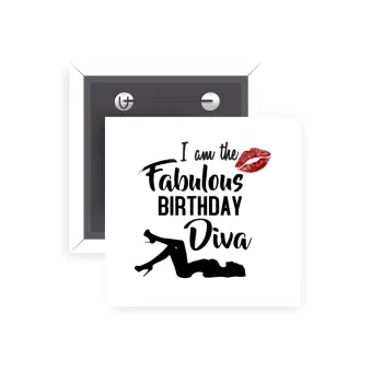 I am the fabulous Birthday Diva, Κονκάρδα παραμάνα τετράγωνη 5x5cm