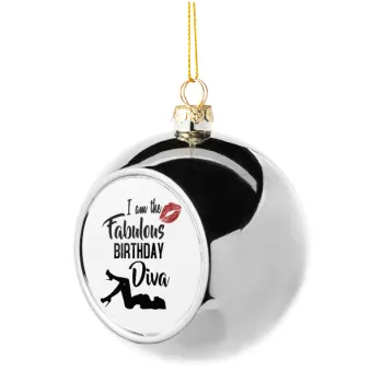 I am the fabulous Birthday Diva, Silver 8cm Christmas tree ball ornament