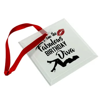 I am the fabulous Birthday Diva, Christmas ornament, glass square ornament 9x9cm