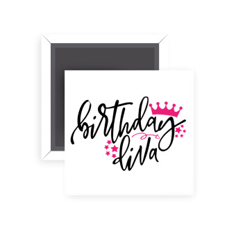 Birthday Diva queen, Μαγνητάκι ψυγείου τετράγωνο διάστασης 5x5cm