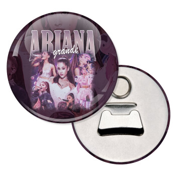 Ariana Grande, Μαγνητάκι και ανοιχτήρι μπύρας στρογγυλό διάστασης 5,9cm