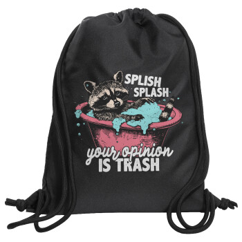 Splish splash your opinion is trash, Backpack pouch GYMBAG Black, with pocket (40x48cm) & thick cords