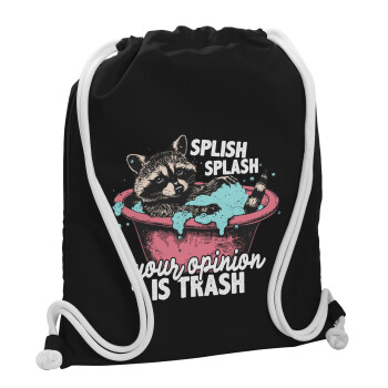 Splish splash your opinion is trash, Backpack pouch GYMBAG Black, with pocket (40x48cm) & thick white cords