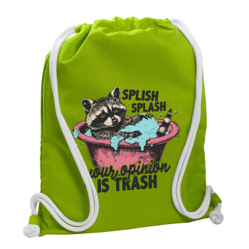 Splish splash your opinion is trash, Backpack bag GYMBAG LIME GREEN, with pocket (40x48cm) & thick cords