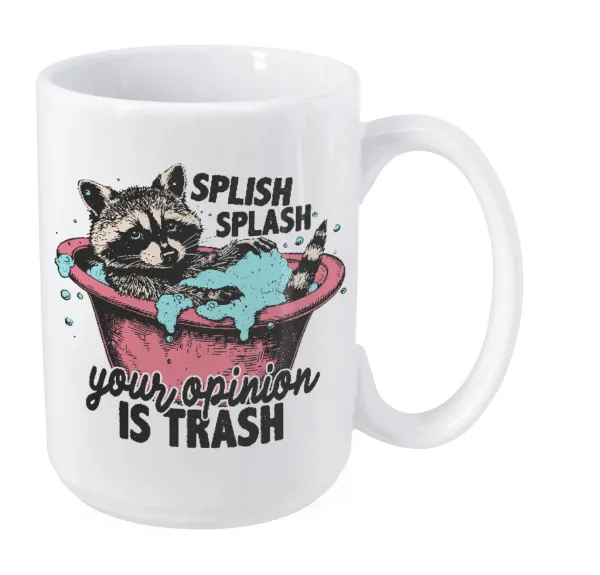Splish splash your opinion is trash — Mega mug, ceramic, 450ml