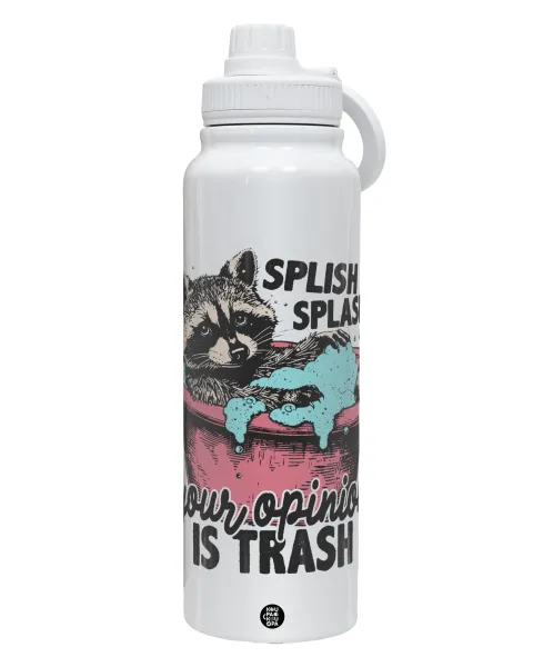 Splish splash your opinion is trash — 1