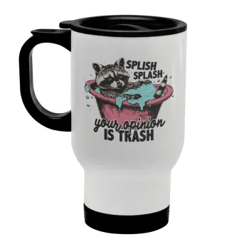 Splish splash your opinion is trash, Stainless steel travel mug with lid, double wall white 450ml