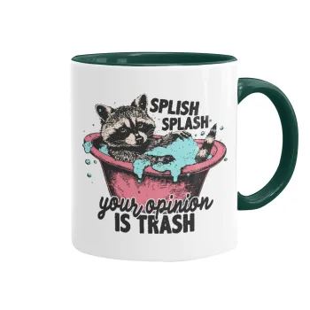 Splish splash your opinion is trash, Κούπα χρωματιστή πράσινη, κεραμική, 330ml
