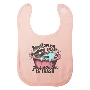 Splish splash your opinion is trash, Σαλιάρα με Σκρατς ΡΟΖ 100% Organic Cotton (0-18 months)