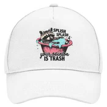 Splish splash your opinion is trash, Adult Baseball Cap, Drill, White (100% COTTON, ADULT, UNISEX, ONE SIZE)