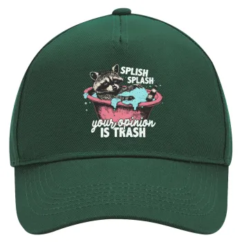 Splish splash your opinion is trash, Καπέλο Ενηλίκων Ultimate ΠΡΑΣΙΝΟ, (100% ΒΑΜΒΑΚΕΡΟ DRILL, ΕΝΗΛΙΚΩΝ, UNISEX, ONE SIZE)