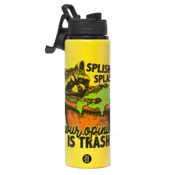 Splish splash your opinion is trash, Metallic water bottle with safety lid, 850ml aluminum