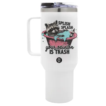 Splish splash your opinion is trash, Mega Tumbler με καπάκι, διπλού τοιχώματος (θερμό) 1,2L