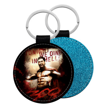 300 Tonight we dine in hell!, Μπρελόκ Δερματίνη, στρογγυλό ΜΠΛΕ (5cm)