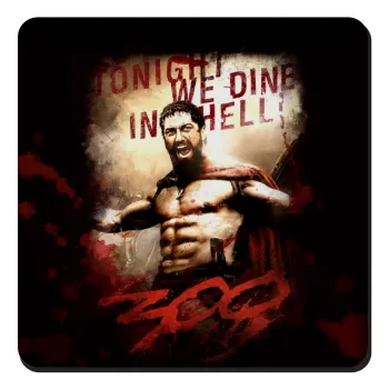 300 Tonight we dine in hell!, Τετράγωνο μαγνητάκι ξύλινο 9x9cm