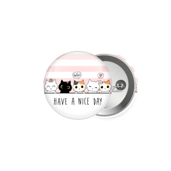 Have a nice day cats, Κονκάρδα παραμάνα 5cm