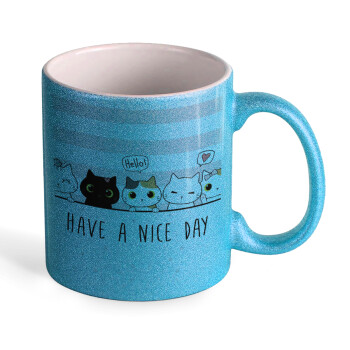Have a nice day cats, Κούπα Σιέλ Glitter που γυαλίζει, κεραμική, 330ml