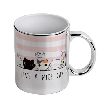 Have a nice day cats, Mug ceramic, silver mirror, 330ml