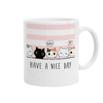 Have a nice day cats, Ceramic coffee mug, 330ml (1pcs)