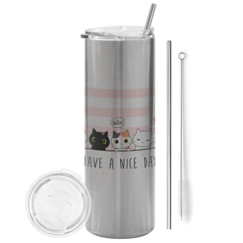 Have a nice day cats, Tumbler stainless steel Silver 600ml, with metal straw & cleaning brush