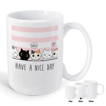 Have a nice day cats, Κούπα Mega, κεραμική, 450ml