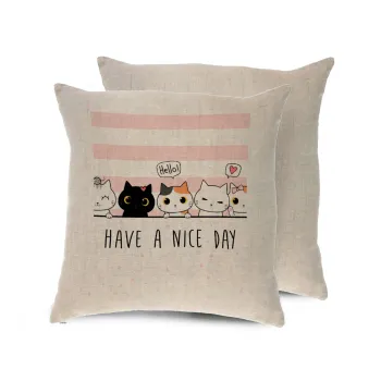 Have a nice day cats, Μαξιλάρι καναπέ ΛΙΝΟ 40x40cm περιέχεται το  γέμισμα