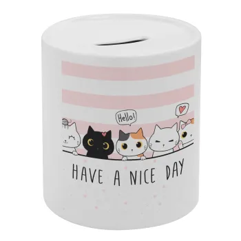 Have a nice day cats, Κουμπαράς πορσελάνης με τάπα