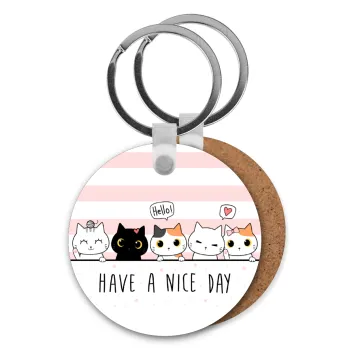 Have a nice day cats, Μπρελόκ Ξύλινο στρογγυλό MDF Φ5cm