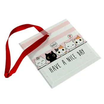 Have a nice day cats, Στολίδι Χριστουγεννιάτικο στολίδι γυάλινο τετράγωνο 9x9cm