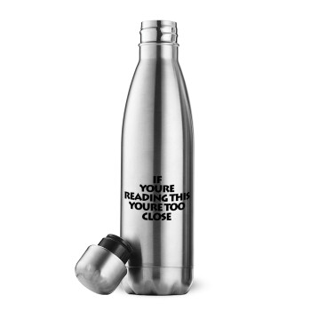 IF YOURE READING THIS YOURE TOO CLOSE, Inox (Stainless steel) double-walled metal mug, 500ml